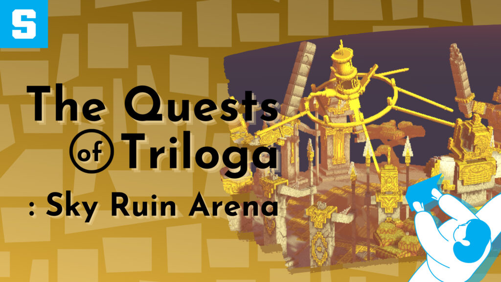 The Quests of Triloga: Sky Ruin Arena／The Sandboxランド紹介記事